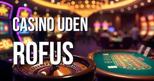 De Bedste Casino Sider Uden Rofus - Spil Uden Bekymringer De Bedste Casino Sider Uden Rofus - Spil Uden Bekymringer