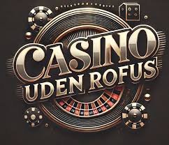 Gambling uden Rofus En Guide til Sikker Spiloplevelse